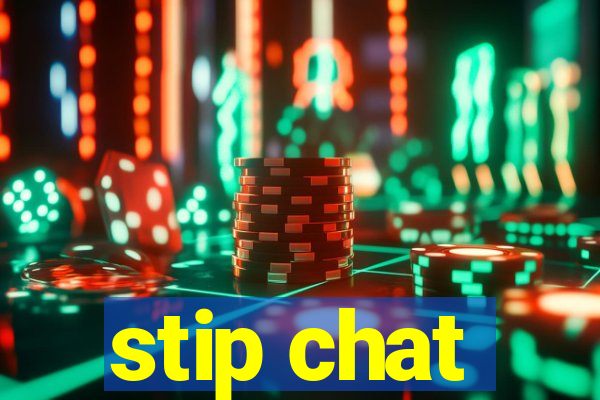 stip chat